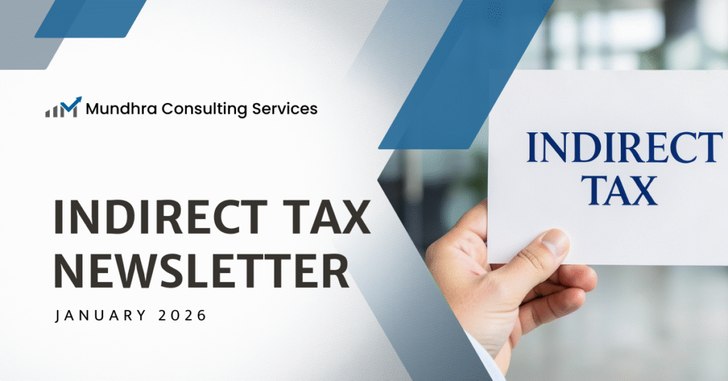 January 2026 Indirect Tax Newsletter of Mundhra Consulting Services LLP