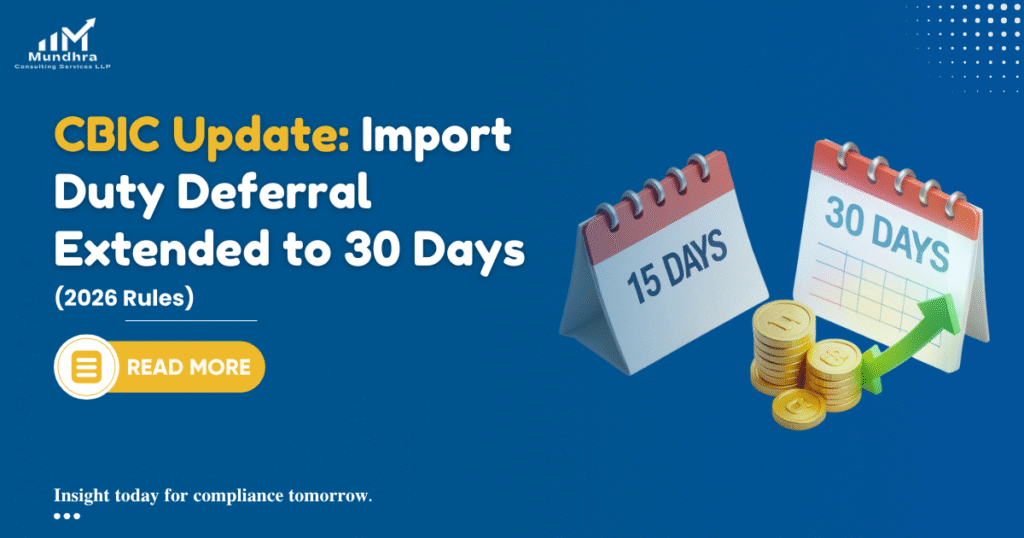 CBIC Update Import Duty Deferral Extended to 30 Days