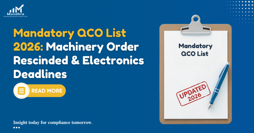 Mandatory QCO List 2026 Machinery Order Rescinded & Electronics Deadlines