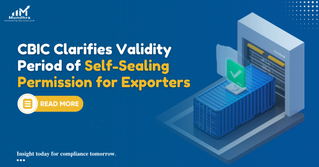 CBIC Clarifies Validity Period of Self-Sealing Permission for Exporters