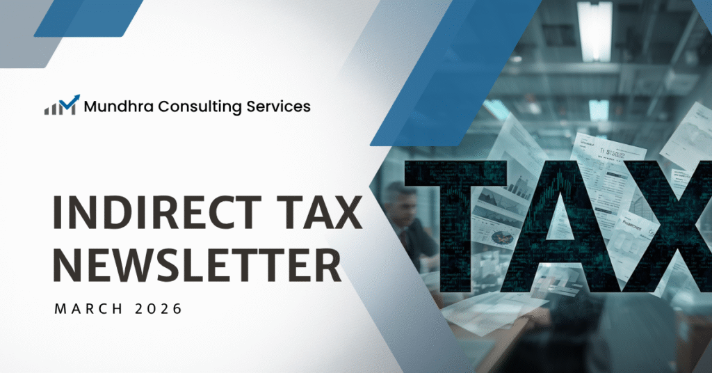Indirect Tax Newsletter March 2026 - Mundhra Consulting Services LLP
