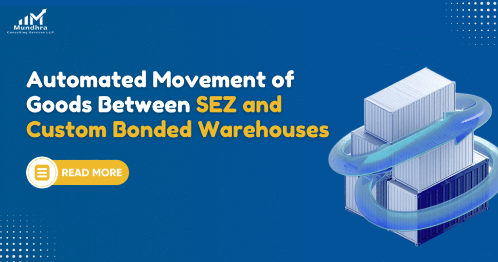 Automated Movement of Goods Between SEZ and Custom Bonded Warehouses