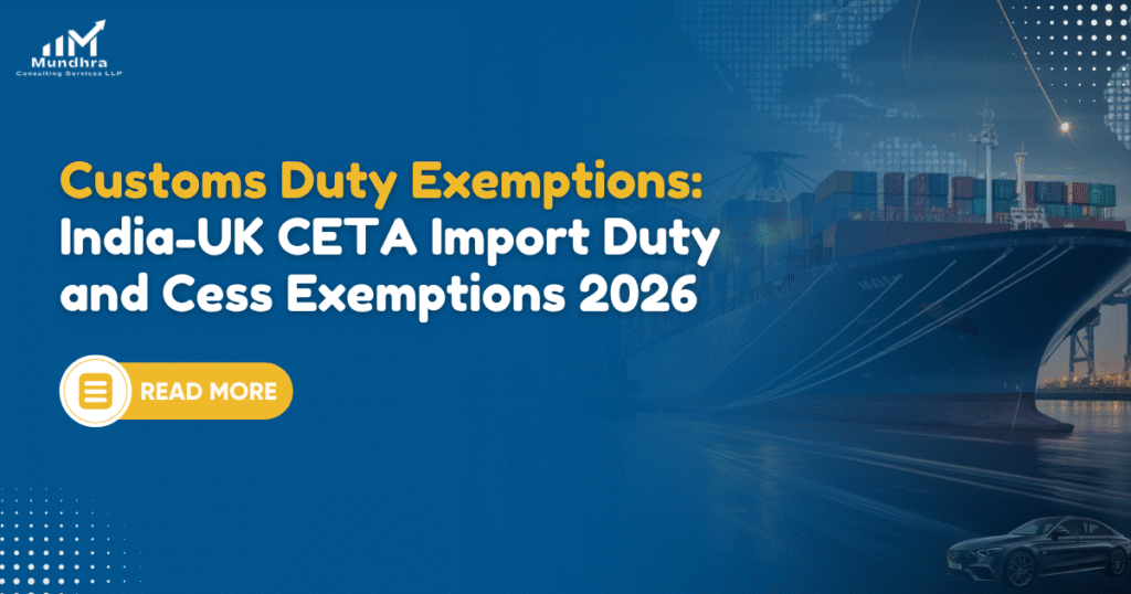 Customs Duty Exemptions: India-UK CETA Import Duty and Cess Exemptions 2026