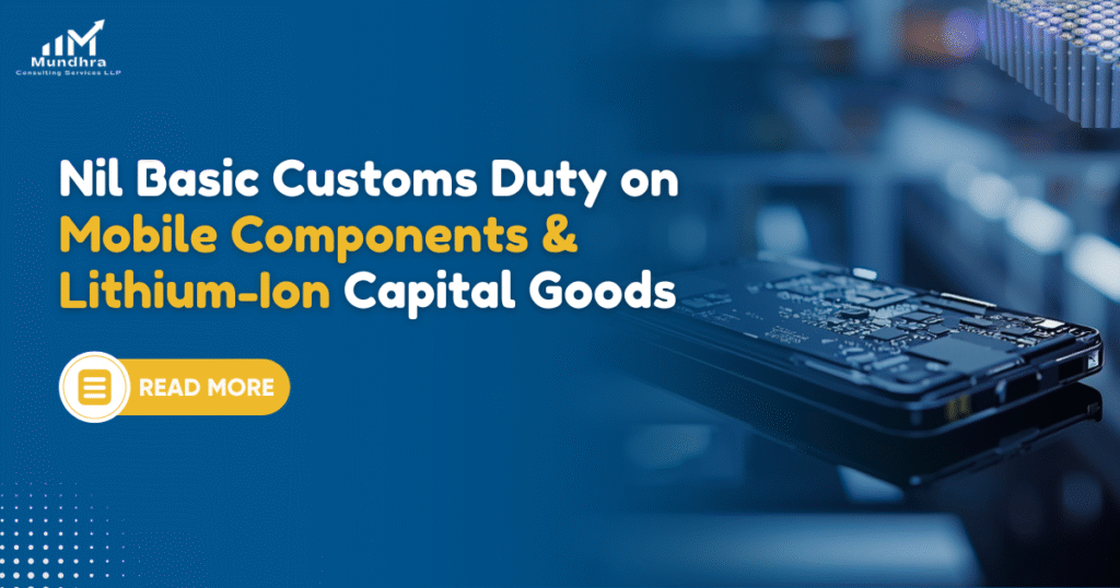 Nil Basic Customs Duty on Mobile Components & Lithium-Ion Capital Goods ...